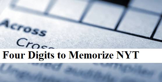 Four Digits To Memorize NYT: All You Need To Know