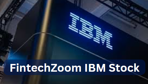 FintechZoom IBM Stock