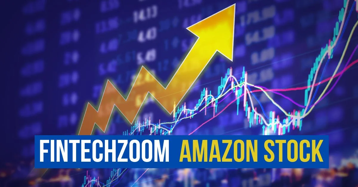 FintechZoom Amazon Stock: Comprehensive Analysis and Insights