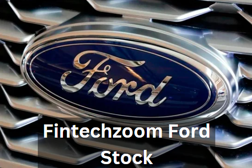 Comprehensive Analysis of Fintechzoom Ford Stock