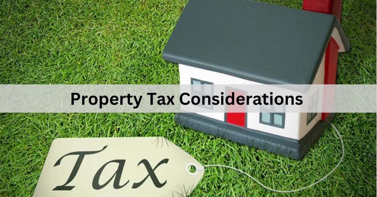 Property Tax Considerations – A Guide to Understanding and Managing Taxes on Real Estate!