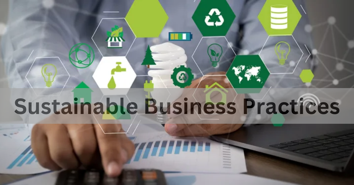 Sustainable Business Practices