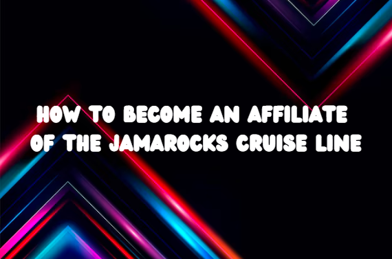 How to Become an Affiliate of the Jamarocks Cruise Line