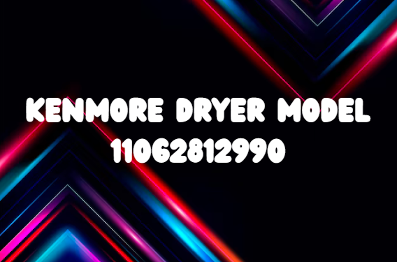 Ultimate Guide to Kenmore Dryer Model 11062812990: Features, Troubleshooting, Maintenance, and Performance Insights