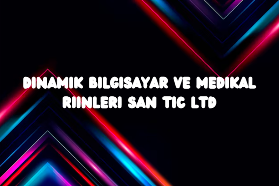 dinamik bilgisayar ve medikal riinleri san tic ltd