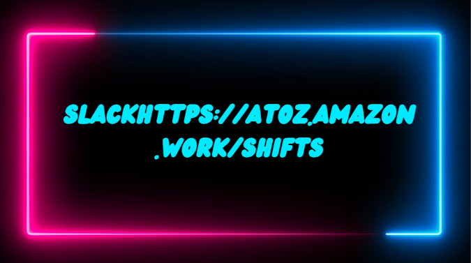 Comprehensive Guide to "slackhttps://atoz.amazon.work/shifts": Everything You Need to Know